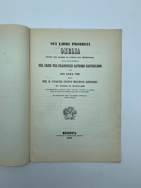 Sui libri proibiti. Omelia letta nel Duomo di Cesena nel MDCCCXVIII dalla santa memoria del Card. Ves. Francesco Saverio Castiglioni poi Pio Papa VIII...